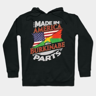 Made In America With Burkinabe Parts - Gift for Burkinabe From Burkina Faso Hoodie